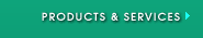 PRODUCTS & SEVICES